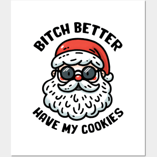 bitch better have my cookies Posters and Art